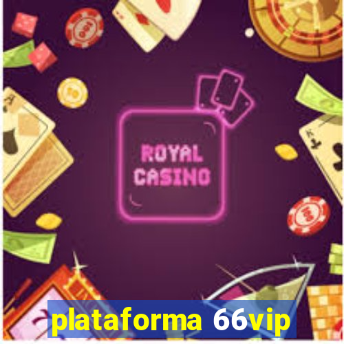 plataforma 66vip